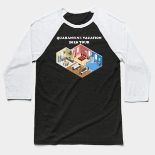 Quarantine Vacation Apartment Tour 2020 Baseball T-Shirt